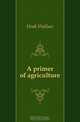 A primer of agriculture, Hook Wallace 