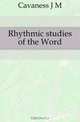 Rhythmic studies of the Word, Cavaness J. M. 