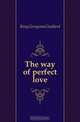 The way of perfect love, King Georgiana Goddard 