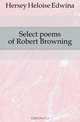 Select poems of Robert Browning, Hersey Heloise Edwina 