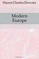 Modern Europe, Hazen Charles Downer 