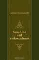 Sunshine and awkwardness, Strickland W. Gillilan 