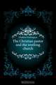 The Christian pastor and the working church, Washington Gladden 