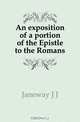 An exposition of a portion of the Epistle to the Romans, Janeway J. J. 