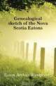 Genealogical sketch of the Nova Scotia Eatons, Eaton Arthur Wentworth 