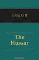 The Hussar, Gleig George Robert 
