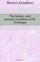 The history and present condition of St. Domingo, Brown Jonathan 