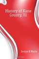 History of Kane County, Ill., Joslyn R. Waite 