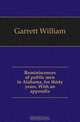 Reminiscences of public men in Alabama, for thirty years. With an appendix, Garrett William 