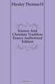 Science And Christian Tradition Essays Authorized Edition, Thomas Henry Huxley 
