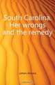 South Carolina. Her wrongs and the remedy, Lathers Richard 
