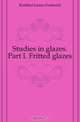 Studies in glazes. Part I. Fritted glazes, Krehbiel Junius Frederick 