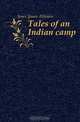 Tales of an Indian camp, Jones James Athearn 