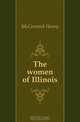 The women of Illinois, McCormick Henry 