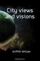 City views and visions, Griffith William 