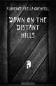 Dawn on the distant hills, Florence Stella Grenfell 