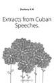 Extracts from Cuban Speeches, Dockery A. M. 