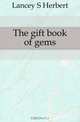 The gift book of gems, Lancey S. Herbert 