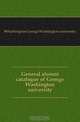 General alumni catalogue of George Washington university, George Washington university 