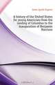 A history of the United States for young Americans from the landing of Columbus to the inauguration of Benjamin Harrison, Jones Lynds Eugene 