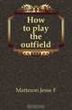 How to play the outfield, Matteson Jesse F 
