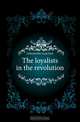 The loyalists in the revolution, Diffenderffer Frank Ried 