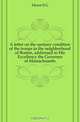 A letter on the sanitary condition of the troops in the neighborhood of Boston, addressed to His Excellency the Governor of Massachusetts, Howe S G 