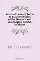 Letter of Leonard Jarvis to his constituents of the Hancock and Washington district, in Maine, Jarvis Leonard 