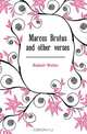 Marcus Brutus and other verses, Hubbell Walter 