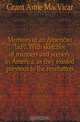 Memoirs of an American lady. With sketches of manners and scenery in America, as they existed previous to the revolution, Grant Anne MacVicar 