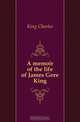 A memoir of the life of James Gore King, Charles King 