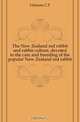 The New Zealand red rabbit and rabbit culture, devoted to the care and breeding of the popular New Zealand red rabbit, C. P. Gilmore 