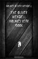 The Oliver Wendell Holmes year book, Oliver Wendell Holmes 