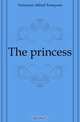 The princess, Alfred Tennyson Tennyson 