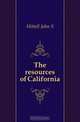 The resources of California, John S. Hittell 