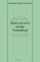 Slate mirrors of the Tsimshian, Emmons George Thornton 