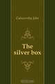 The silver box, John Galsworthy 