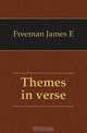 Themes in verse, Freeman James E. 