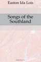 Songs of the Southland, Easton Ida Lois 