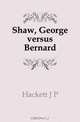 Shaw, George versus Bernard, Hackett J P 