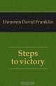 Steps to victory, Houston David Franklin 