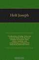 Vindication of Judge Advocate General Holt, from the foul slanders of traitors, their aiders, abettors, and sympathizers, acting in the interest of Jefferson Davis, Holt Joseph 