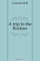 A trip to the Rockies, Corwin B. R. 