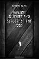 Surgical diseases and surgery of the dog, French Cecil 