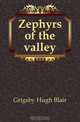 Zephyrs of the valley, Grigsby Hugh Blair 