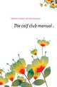 The calf club manual, Holstein Friesian Calf Club Association 