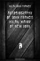 Autobiography of John Francis Hylan, mayor of New York, Hylan John Francis 