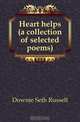 Heart helps (a collection of selected poems), Downie Seth Russell 