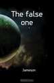 The false one, Jameson 