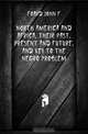 North America and Africa, their past, present and future, and key to the Negro problem, Foard John F. 